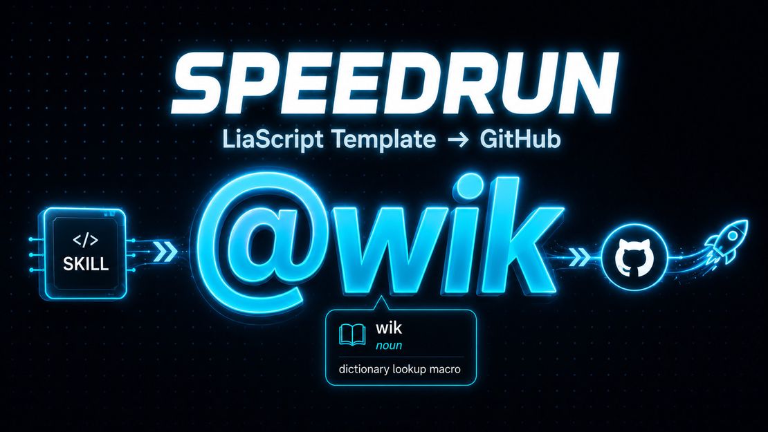 Speedrun: Building a LiaScript Template with Claude Code and a Skill